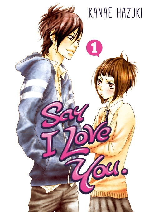 Title details for Say I Love You., Volume 1 by Kanae Hazuki - Wait list